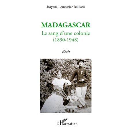 Madagascar : le sang d'une colonie