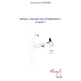 L'Afrique, cinquante ans d'indépendance : et après ?