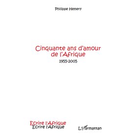 Cinquante ans d'amour de l'Afrique