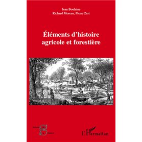 Eléments d'histoire agricole et forestière