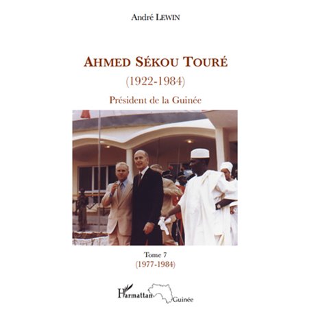 Ahmed Sékou Touré (1922-1984) Président de la Guinée