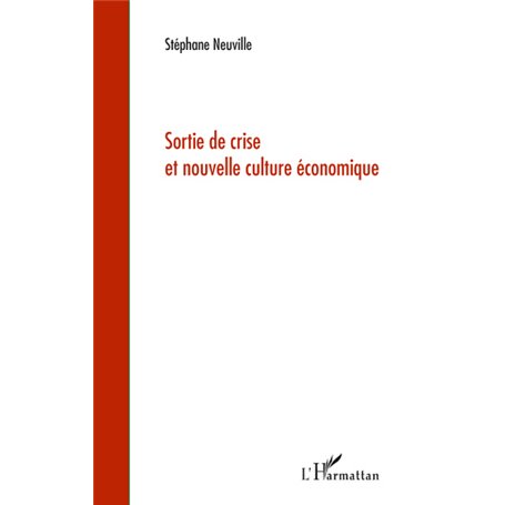 Sortie de crise et nouvelle culture économique