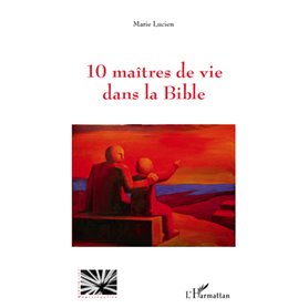 10 maîtres de vie dans la Bible