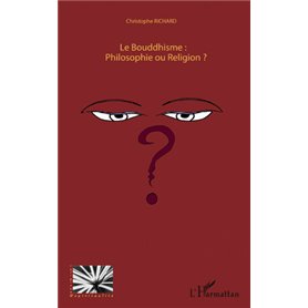 Le Bouddhisme : Philosophie ou Religion ?