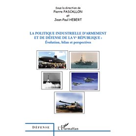 La politique industrielle d'armement et de défense de la Ve République