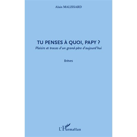 Tu penses à quoi, papy ?