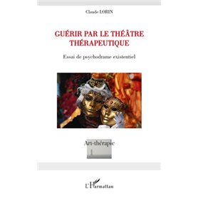 Guérir par le théâtre thérapeutique