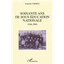 Soixante ans de sous éducation nationale 1948-2008