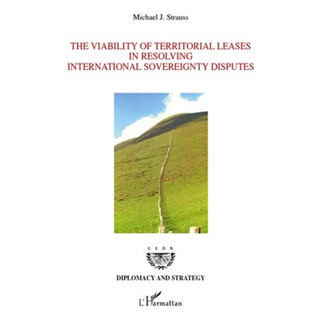 The Viability of Territorial Leases in Resolving International Sovereignty Disputes