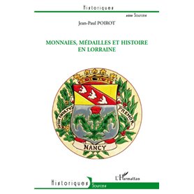 Monnaies, médailles et histoire en Lorraine