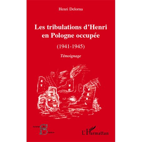 Les tribulations d'Henri en Pologne occupée (1941-1945)