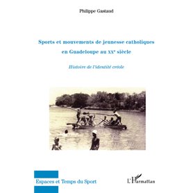 Sports et mouvements de jeunesse catholiques en Guadeloupe au XXe siècle