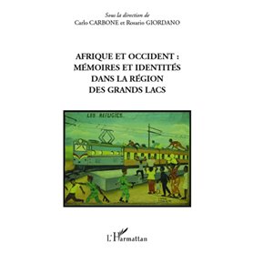 Afrique et occident : mémoires et identités dans la région des Grands Lacs