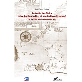 La traite des Noirs entre l'océan Indien et Montevideo (Uruguay)