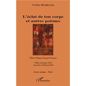 L'éclat de ton corps et autres poèmes