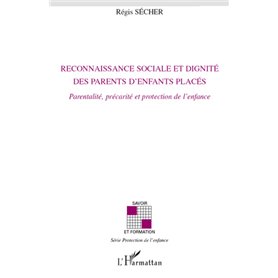 Reconnaissance sociale et dignité des parents d'enfants placés