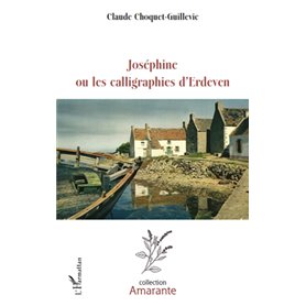 Joséphine ou les calligraphies d'Erdeven