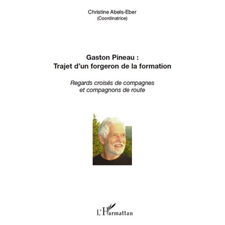 Gaston Pineau : trajet d'un forgeron de la formation