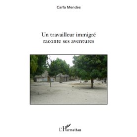 Un travailleur immigré raconte ses aventures