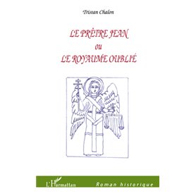 Le Prêtre Jean ou Le royaume oublié