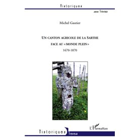 Un canton agricole de la Sarthe face au "monde plein" 1670-1870