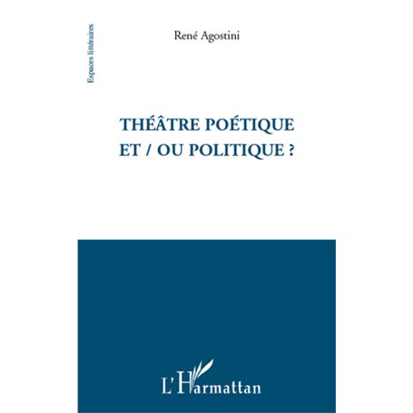 Théâtre poétique et / ou politique ?