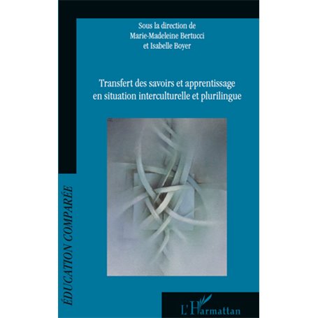 Transfert des savoirs et apprentissage en situation interculturelle et plurilingue