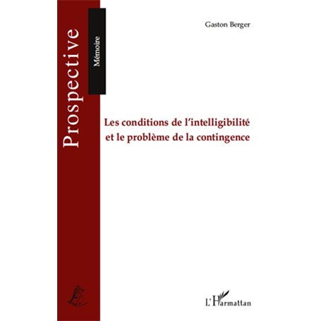 Les conditions de l'intelligibilité et le problème de la contingence