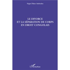 Le divorce et la séparation de corps en droit congolais