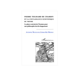 PIERRE TEILHARD DE CHARDIN ET LA CONNAISSANCE SCIENTIFIQUE DU DEVELOPPEMENT