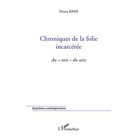 Chroniques de la folie incarcérée