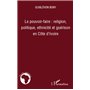 Le pouvoir-faire : religion, politique, ethnicité et guérison en Côte d'Ivoire