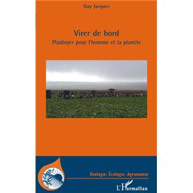 Virer de bord. Plaidoyer pour l'homme et la planète