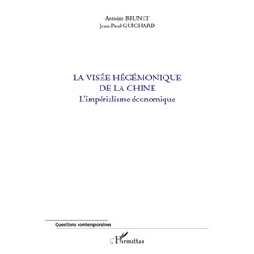 La visée hégémonique de la Chine
