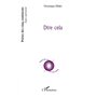 Dire cela