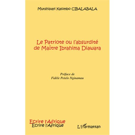Le Patriote ou l'absurdité de Maître Ibrahima Diawara