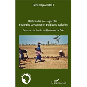 Gestion des sols agricoles : stratégies paysannes et politiques agricoles