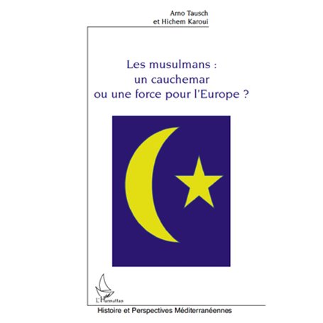 Les musulmans : un cauchemar ou une force pour l'Europe ?