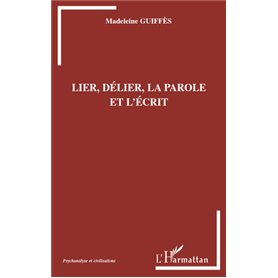 Lier, délier, la parole et l'écrit