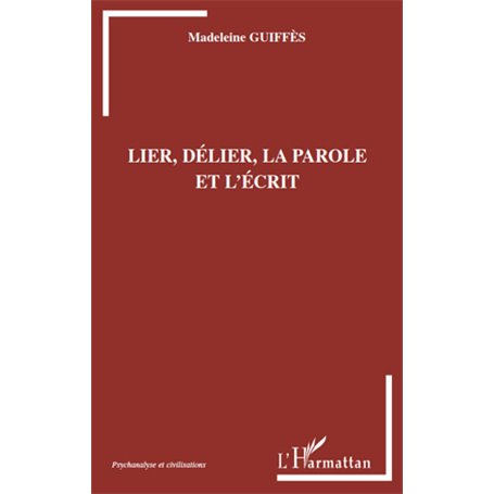 Lier, délier, la parole et l'écrit