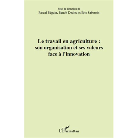 Le travail en agriculture : son organisation et ses valeurs face à l'innovation