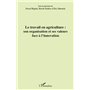 Le travail en agriculture : son organisation et ses valeurs face à l'innovation
