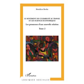 Le sentiment de culpabilité au travail et les sciences humaines (Tome 2)