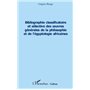 Bibliographie classificatoire et sélective des œuvres générales de la philosophie et de l'égyptologie africaines