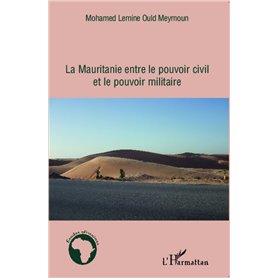 La Mauritanie entre le pouvoir civil et le pouvoir militaire