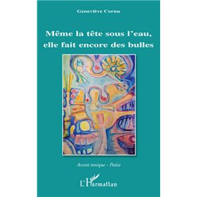 Même la tête sous l'eau, elle fait beaucoup de bulles
