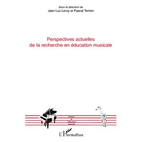 Perspectives actuelles de la recherche en éducation musicale