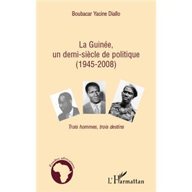 La Guinée, un demi-siècle de politique (1945-2008)