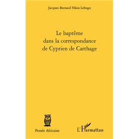 Le baptême dans la correspondance de Cyprien de Carthage