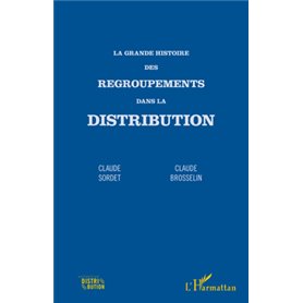 La grande histoire des regroupements dans la distribution